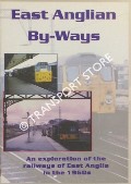 East Anglian Byways - An exploration of the railways of East Anglia in the 1960s by Transport Video Publishing